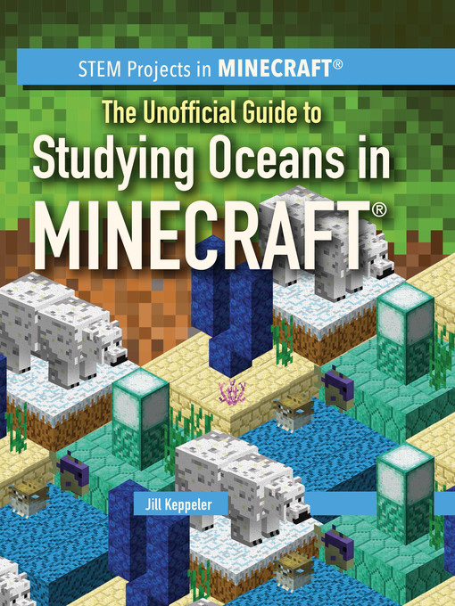 Title details for The Unofficial Guide to Studying Oceans in Minecraft by Jill Keppeler - Available